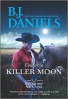 Under a Killer Moon By B. J. Daniels Cover Image