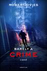 Barely a Crime: A Novel By Robert Ovies Cover Image