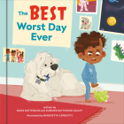 The Best Worst Day Ever: A Picture Book By Mark Batterson, Summer Batterson Dailey, Benedetta Capriotti (Illustrator) Cover Image