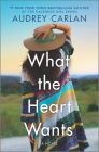 What the Heart Wants (Wish #1) By Audrey Carlan Cover Image