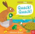 Can You Say It, Too? Quack! Quack! By Nosy Crow, Sebastien Braun (Illustrator) Cover Image