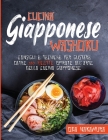 Cucina Giapponese Washoku: Consigli e tecniche per gustare oltre 100 ricette ispirate all'arte della cucina giapponese Cover Image
