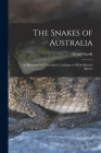 The Snakes of Australia; an Illustrated and Descriptive Catalogue of all the Known Species By Gerard Krefft Cover Image
