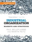 Industrial Organization: Markets and Strategies By Paul Belleflamme, Martin Peitz Cover Image