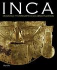 Inca: Origin and Mysteries of the Civilisation of Gold Cover Image