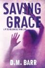 Saving Grace: A Psychological Thriller Cover Image
