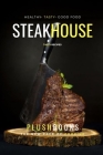 Steak House: Juicy Affordable Recipes (Cookbooks) Cover Image