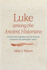 Luke among the Ancient Historians By John J. Peters Cover Image