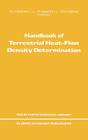 Handbook of Terrestrial Heat-Flow Density Determination: With Guidelines and Recommendations of the International Heat Flow Commission (Solid Earth Sciences Library #4) By R. Haenel (Editor), L. Stegena (Editor), Ladislaus Rybach (Editor) Cover Image