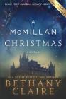 A McMillan Christmas - A Novella (Large Print Edition): A Scottish, Time Travel Romance (Morna's Legacy #7) By Bethany Claire Cover Image