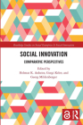 Social Innovation: Comparative Perspectives (Routledge Studies in Social Enterprise & Social Innovation) By Helmut Anheier, Gorgi Krlev, Georg Mildenberger Cover Image