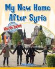 My New Home After Syria Cover Image