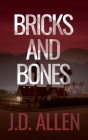 Bricks and Bones (Sin City Investigation #5) By J. D. Allen Cover Image