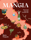 Mangia: How to eat your way through Italy Cover Image