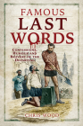 Famous Last Words: Confessions, Humour and Bravery of the Departing Cover Image