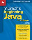 Murach's Beginning Java with Eclipse By Joel Murach, Michael C. Urban Cover Image