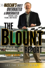 The Blount Report: NASCAR's Most Overrated & Underrated Drivers, Cars, Teams, and Tracks Cover Image