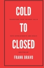 Cold to Closed: Transform your coldest calls into appointments and deals By Frank Bravo Cover Image