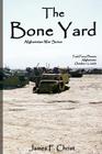 The Bone Yard: Afghanistan War series By James F. Christ Cover Image