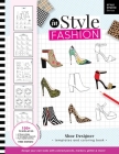 inStyle Fashion: Shoe Designer Templates and Coloring Book: Create Chic Looks with Colored Pencils, Markers, Paint, Glitter and More! Cover Image
