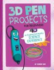 3D Pen Projects for Beginners: 4D an Augmented Reading Experience (Junior Makers 4D) By Tammy Enz, Dario Brizuela (Illustrator) Cover Image
