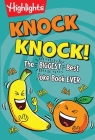 Knock Knock!: The BIGGEST, Best Joke Book EVER (Highlights Laugh Attack! Joke Books) Cover Image