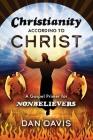 Christianity According to Christ: A Gospel Primer for Nonbelievers Cover Image