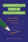 Confidentiality Limits in Psychotherapy: Ethics Checklists for Mental Health Professionals By Mary Alice Fisher Cover Image