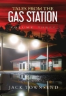Tales from the Gas Station: Volume Three By Jack Townsend Cover Image