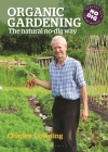 Organic Gardening: The Natural No-dig Way By Charles Dowding Cover Image