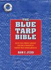The Blue Tarp Bible: Best Uses, Worst Abuses for the (Unsightly) Fabric That Binds America By Ron Judd Cover Image