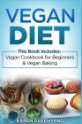 Vegan Diet: Vegan Cookbook for Beginners And Vegan Baking By Karen Greenvang Cover Image
