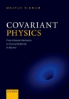 Covariant Physics: From Classical Mechanics to General Relativity and Beyond Cover Image