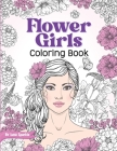 Flower Girls: Coloring Book with Floral Patterns for Stress Relief and Relaxation. Cover Image