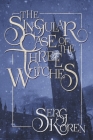 The Singular Case of the Three Witches By Serg Koren Cover Image
