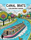 Canal Boat Coloring Book: Where Every Stroke Recreates the Peaceful Passage along Scenic Waterways, Inviting You to Explore, Relax, and Reconnec Cover Image