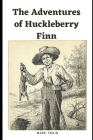 The Adventures of Huckleberry Finn (Illustrated) By Mark Twain Cover Image