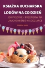 KsiĄŻka Kucharska Lodów Na Co DzieŃ By Bozena Janik Cover Image