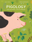 Pigology: The Ultimate Encyclopedia (The Farm Animal Series) Cover Image