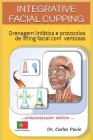 Integrative Facial Cupping: Drenagem linfática e protocolos de lifting facial com ventosas By Carlos Paulo Cover Image