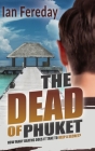 The Dead of Phuket By Ian Fereday Cover Image