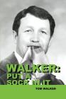 Walker: Put a Sock In It By Tom Walker Cover Image