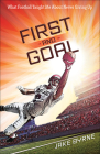 First and Goal: What Football Taught Me about Never Giving Up By Jake Byrne, H. Michael Cover Image