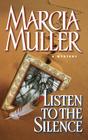 Listen to the Silence (A Sharon McCone Mystery #21) By Marcia Muller Cover Image