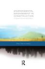 Environmental Management in Construction: A Quantitative Approach By Zhen Chen, Heng Li Cover Image