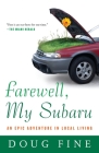 Farewell, My Subaru: An Epic Adventure in Local Living By Doug Fine Cover Image