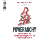 Powerarchy: Understanding the Psychology of Oppression for Social Transformation By Phd, Anna Crowe (Narrated by) Cover Image