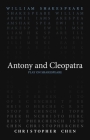 Antony and Cleopatra (Play on Shakespeare) By William Shakespeare, Christopher Chen (Translated by) Cover Image