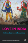 Love in India: Politics, Desires, and Sexualities By Henrike Donner, Parul Bhandari Cover Image
