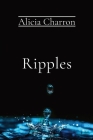 Ripples By Alicia Charron Cover Image